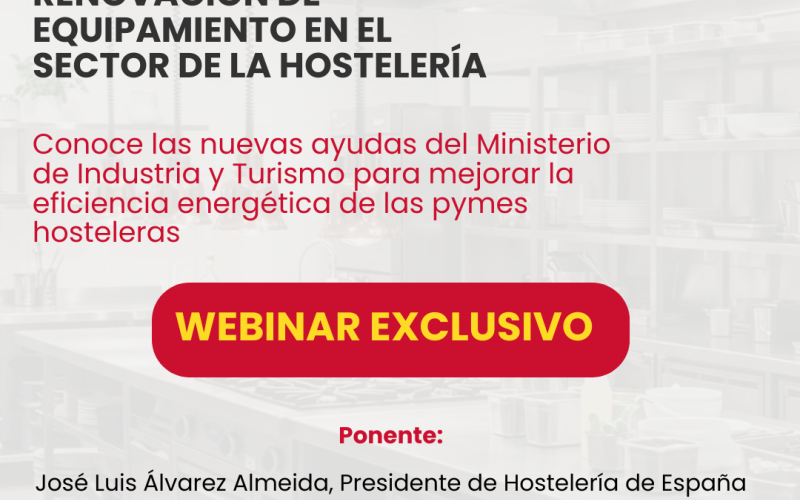 Webinar exclusivo para empresas hosteleras sobre las nuevas ayudas para renovar equipamiento