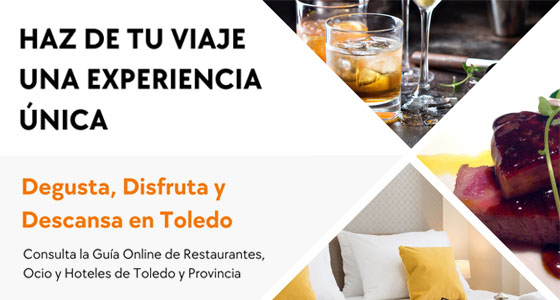 Degusta, Disfruta y Descansa en Toledo - Asociación Provincial de Empresarios de Hostelería y Turismo de Toledo